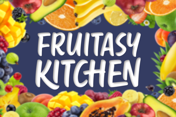 Fruitasy Kitchen: A Font That Adds Joy to Campaigns
